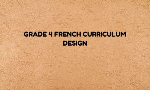 Grade 4 French Curriculum Design