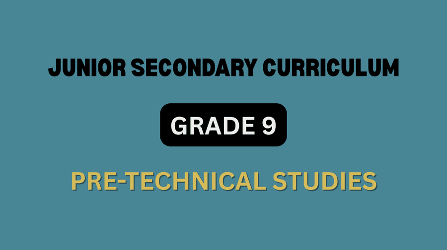 Pre-Technical Studies Grade 9 Curriculum Design