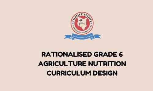 Rationalised Grade 6 Agriculture Nutrition Curriculum Design