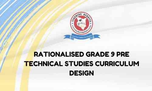 Rationalised Grade 9 Pre Technical Studies Curriculum Design